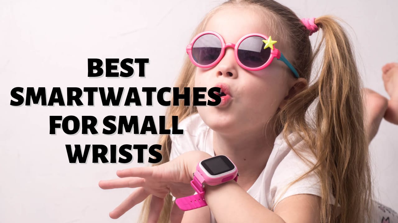 Best smartwatches for small wrists